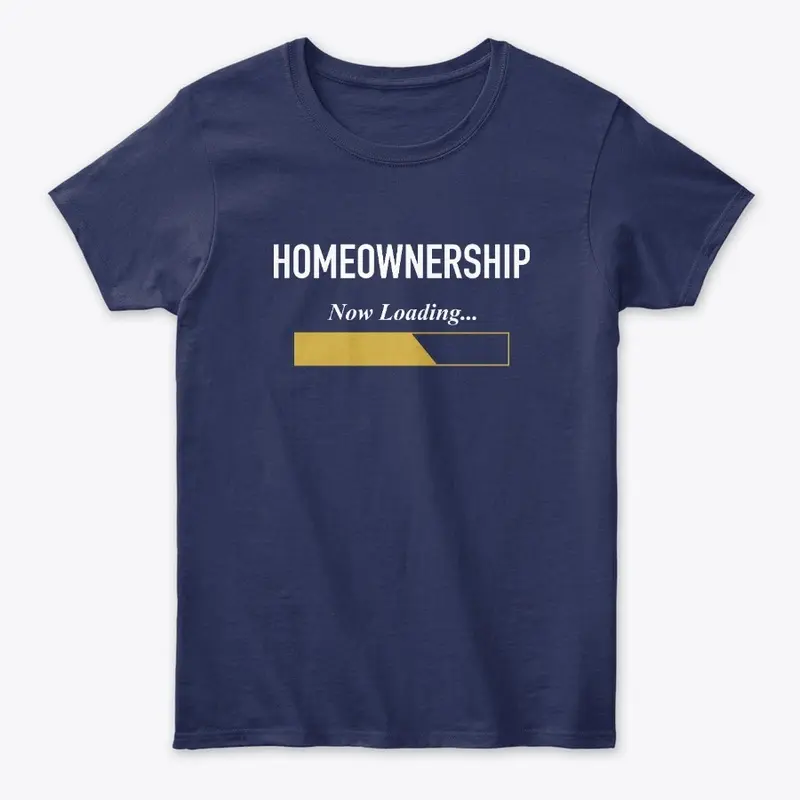 Homeownership Now Loading Ladies Tee