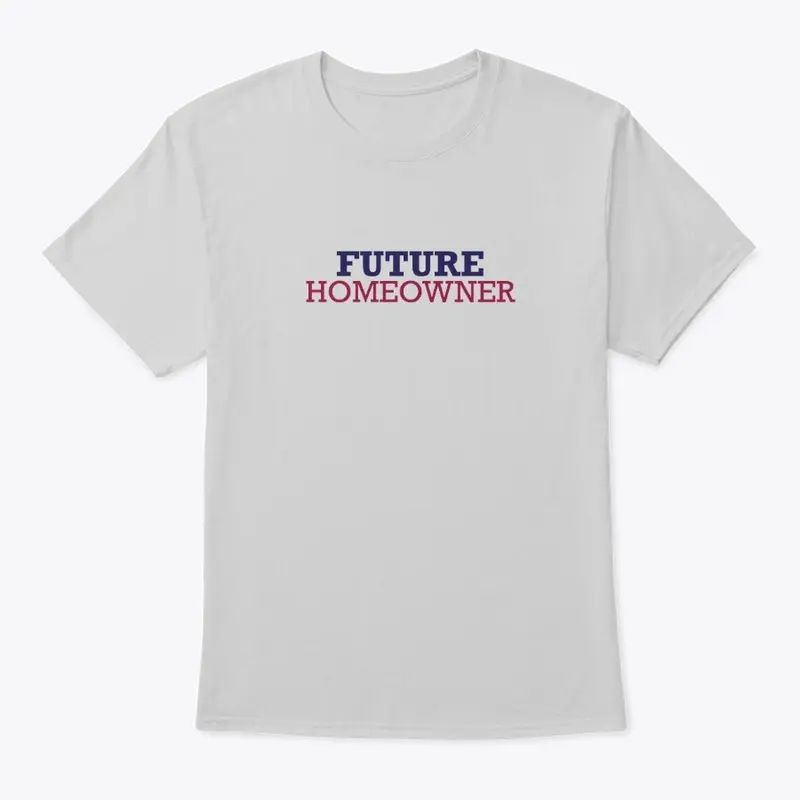 Future Homeowner Men's Tee