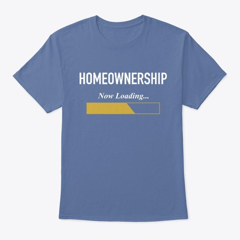 Homeownership Now Loading Men's Tee