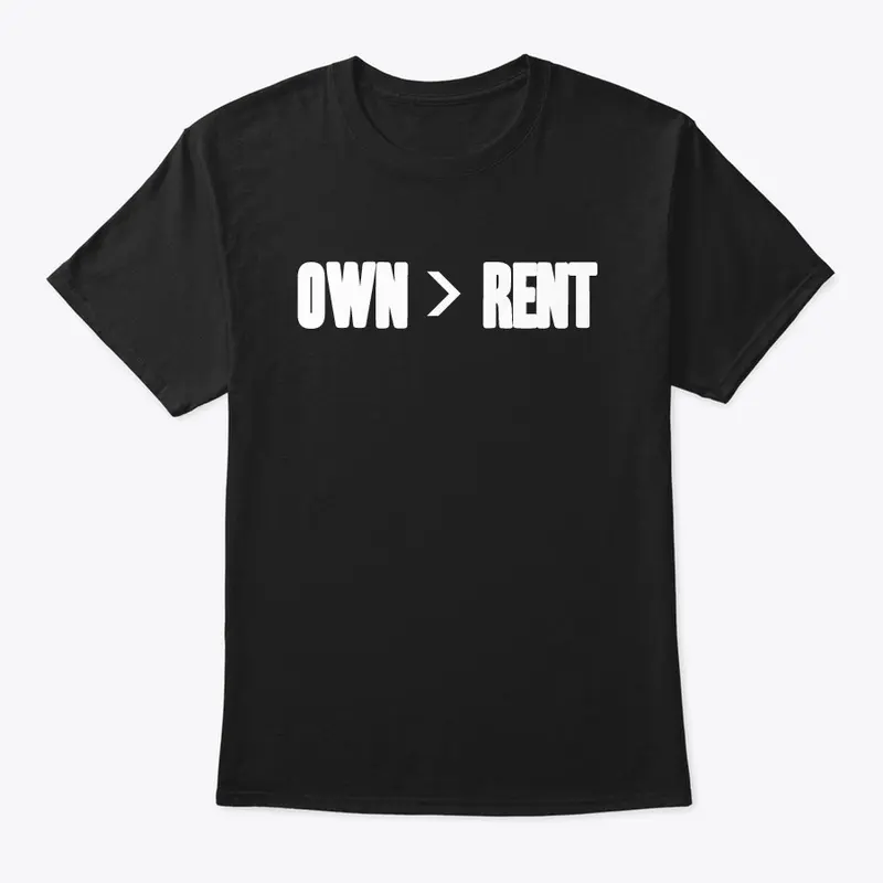 OWN > RENT Men's Tee